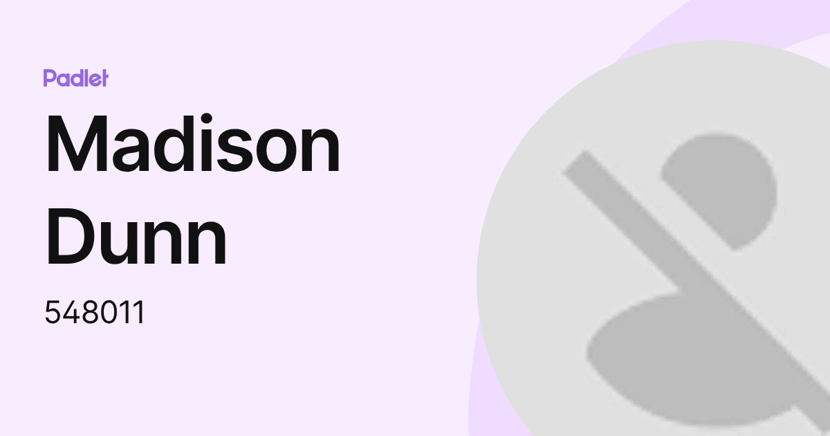 Madison Dunn (548011) profile | Padlet