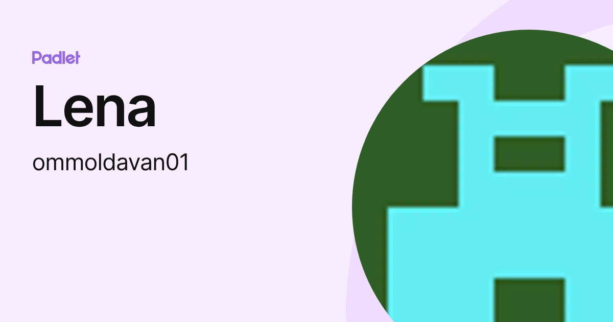 Lena (ommoldavan01) profile | Padlet