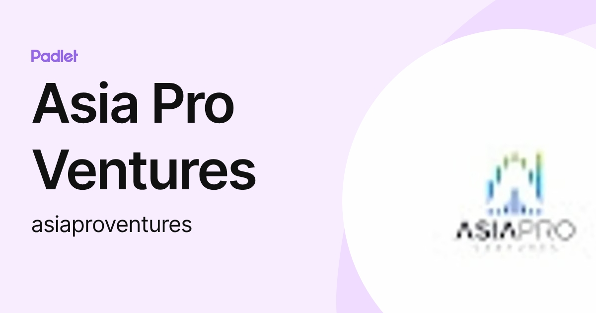 Asia Pro Ventures (asiaproventures) profile | Padlet