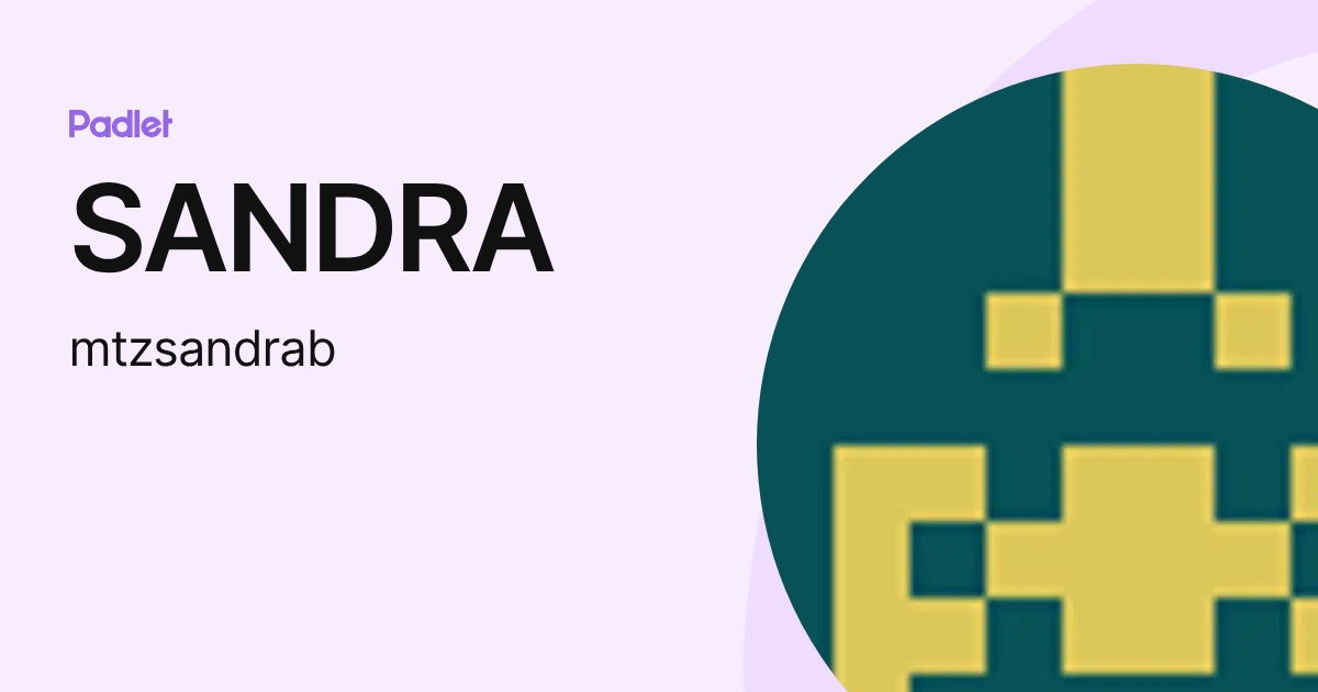 SANDRA (mtzsandrab) profile | Padlet