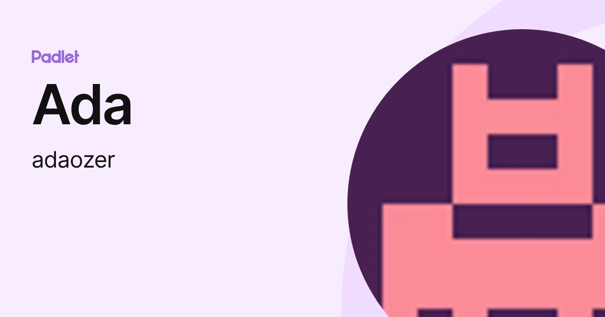 Ada (adaozer) profile | Padlet