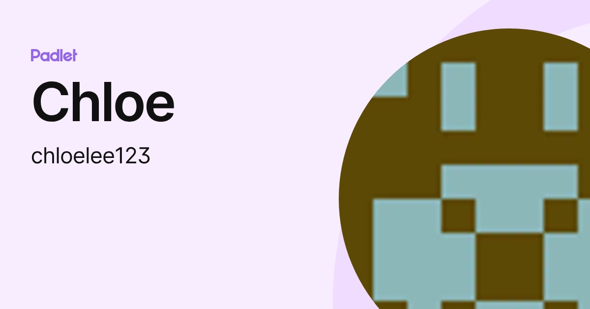 Chloe (chloelee123) profile | Padlet