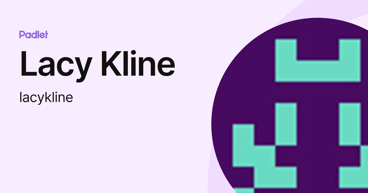 Lacy Kline (lacykline) profile | Padlet