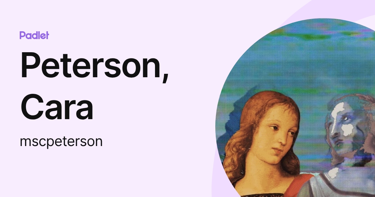 Peterson, Cara (mscpeterson) profile | Padlet