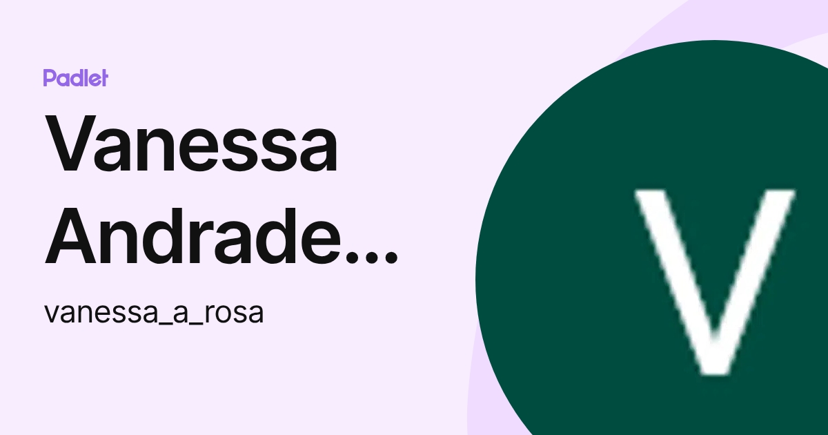 Vanessa Andrade da Rosa (vanessa_a_rosa) profile | Padlet