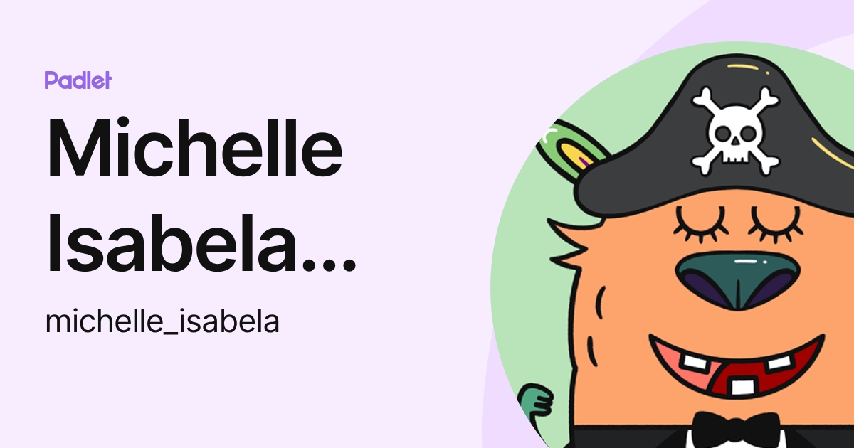 Michelle (michelle_isabela) profile | Padlet