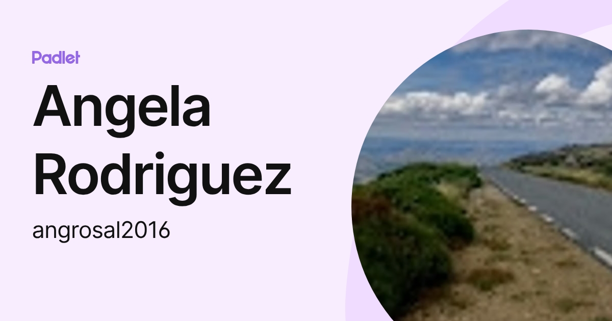 Angela Rodriguez (angrosal2016) profile | Padlet