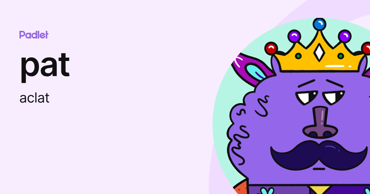 pat (aclat) profile | Padlet