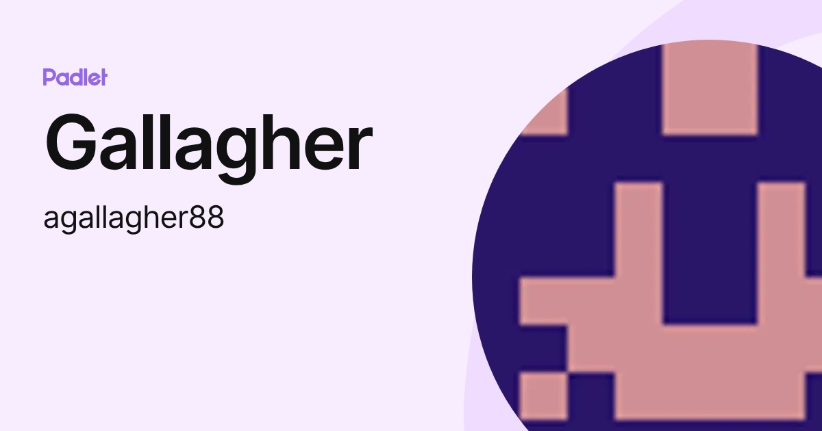 Gallagher (agallagher88) profile | Padlet