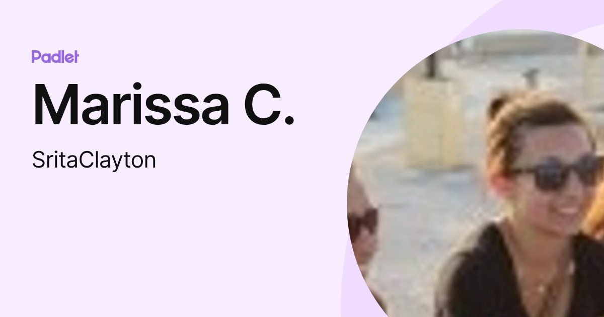 Marissa C. (SritaClayton) profile | Padlet