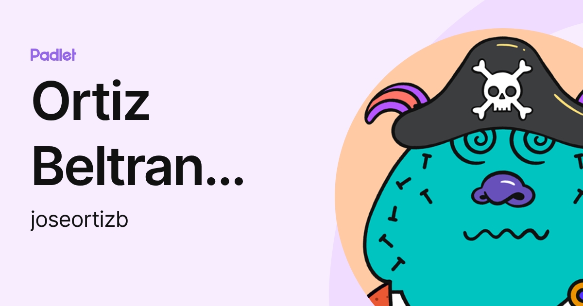 Ortiz Beltran Jose Andres (joseortizb) profile | Padlet