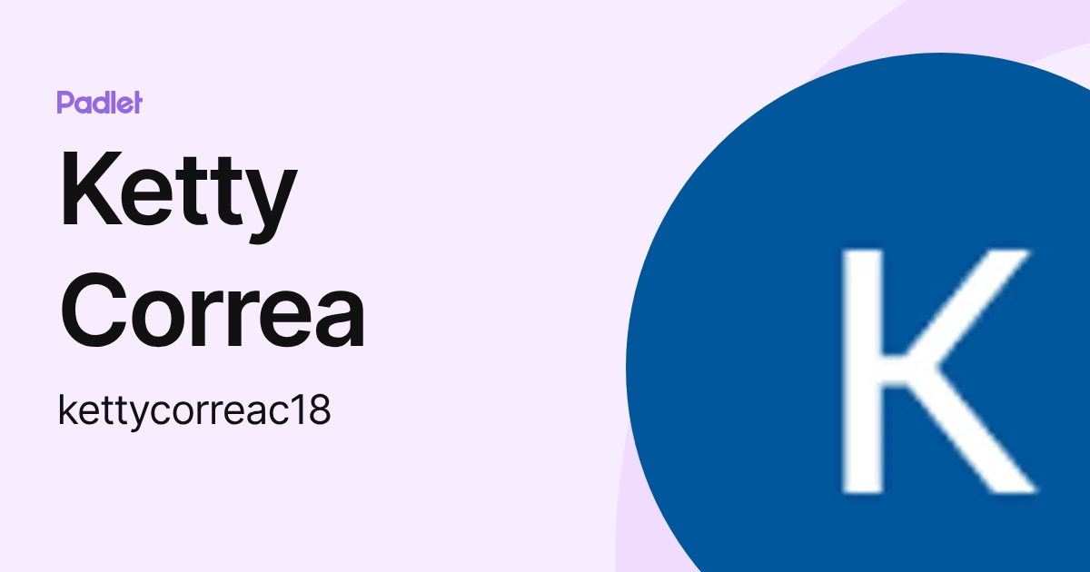 Ketty Correa (kettycorreac18) profile | Padlet