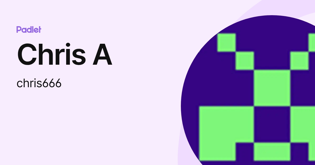 Chris A (chris666) profile | Padlet