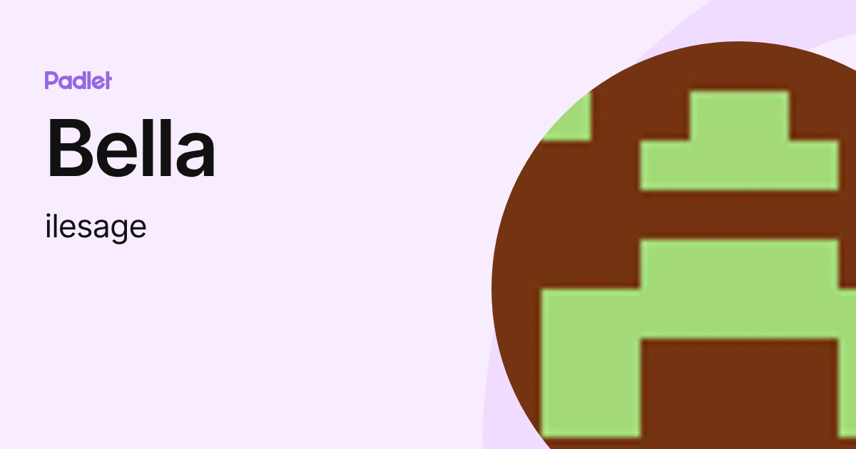 Bella (ilesage) profile | Padlet