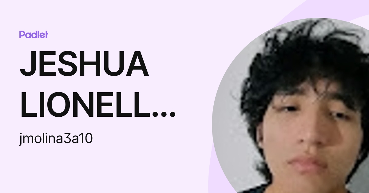 JESHUA LIONELL MOLINA ANICAMA (jmolina3a10) profile | Padlet