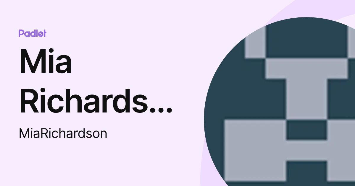 Mia Richardson (MiaRichardson) profile | Padlet