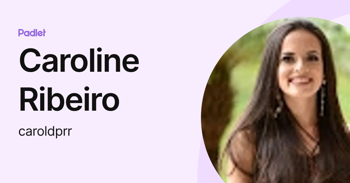 Caroline Ribeiro (caroldprr) profile | Padlet
