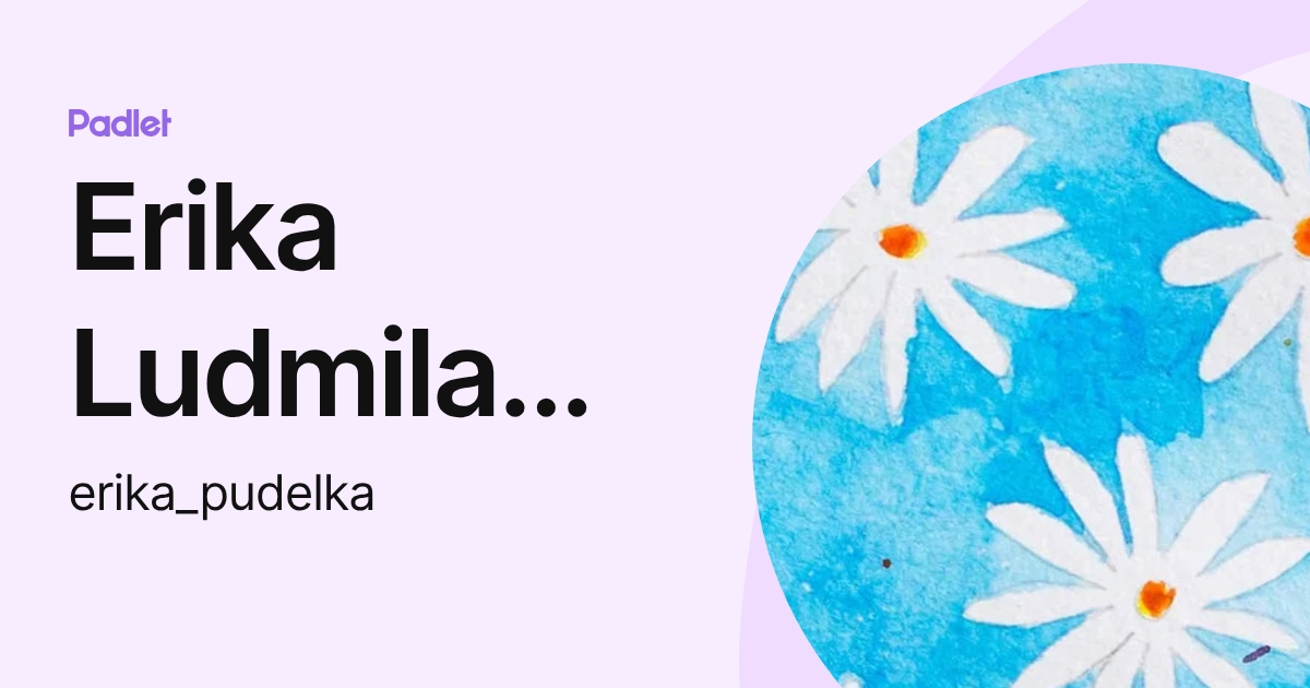 Erika Ludmila Pudelka (erika_pudelka) profile | Padlet