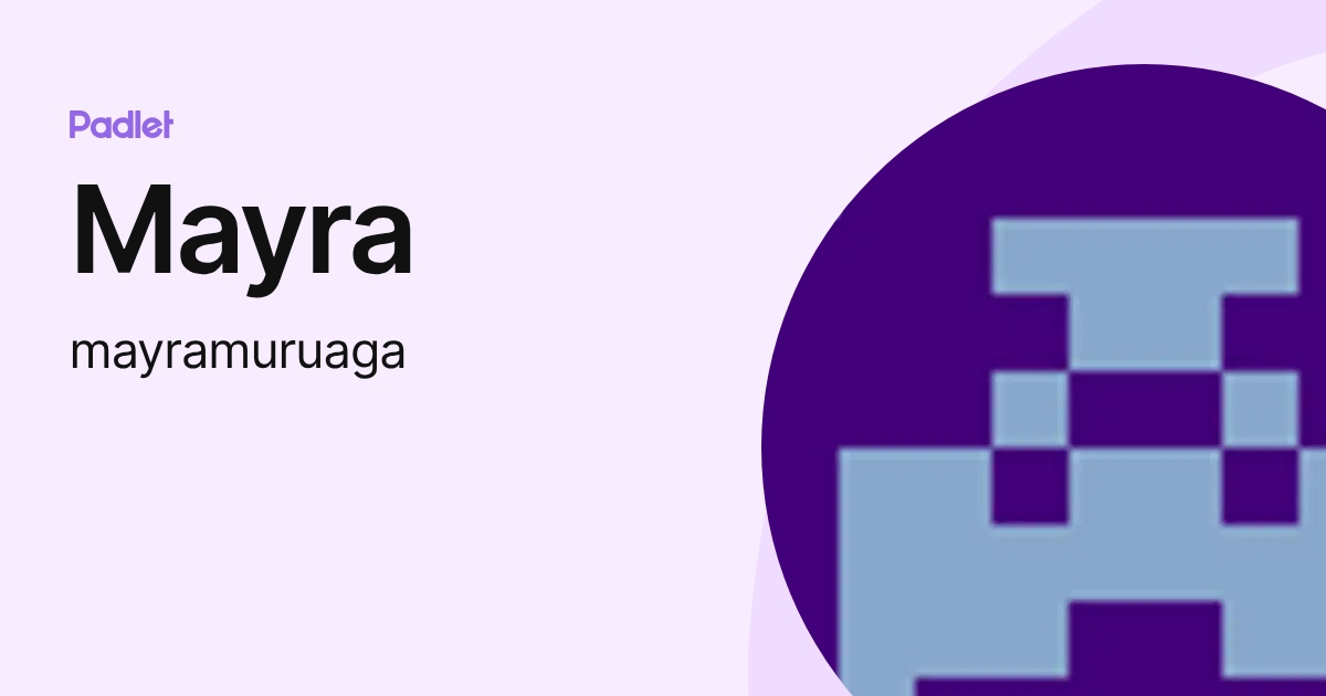 Mayra (mayramuruaga) profile | Padlet