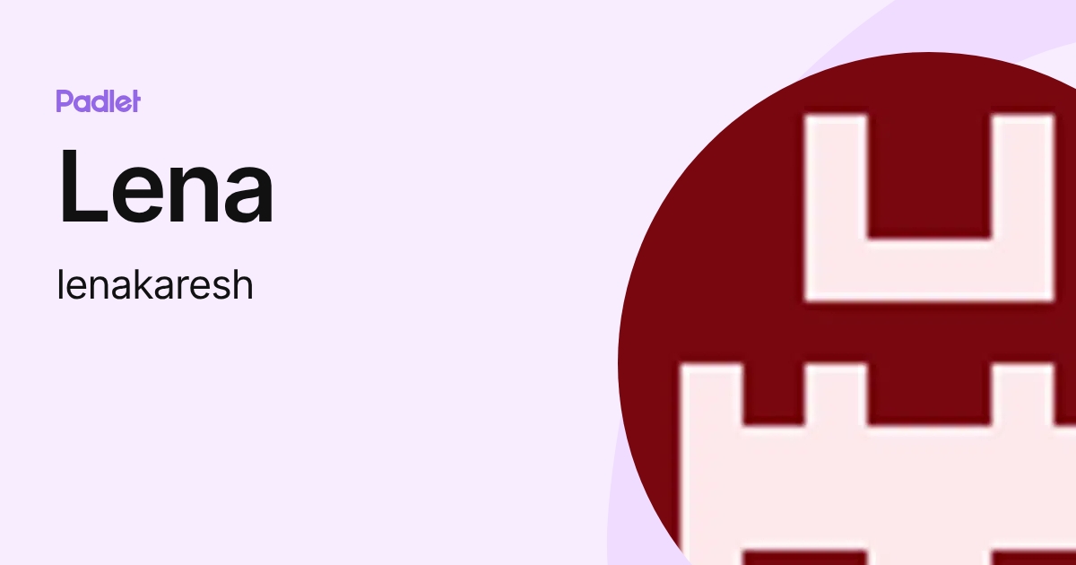 Lena (lenakaresh) profile | Padlet
