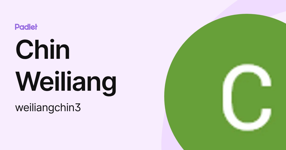 Chin Weiliang (weiliangchin3) profile | Padlet