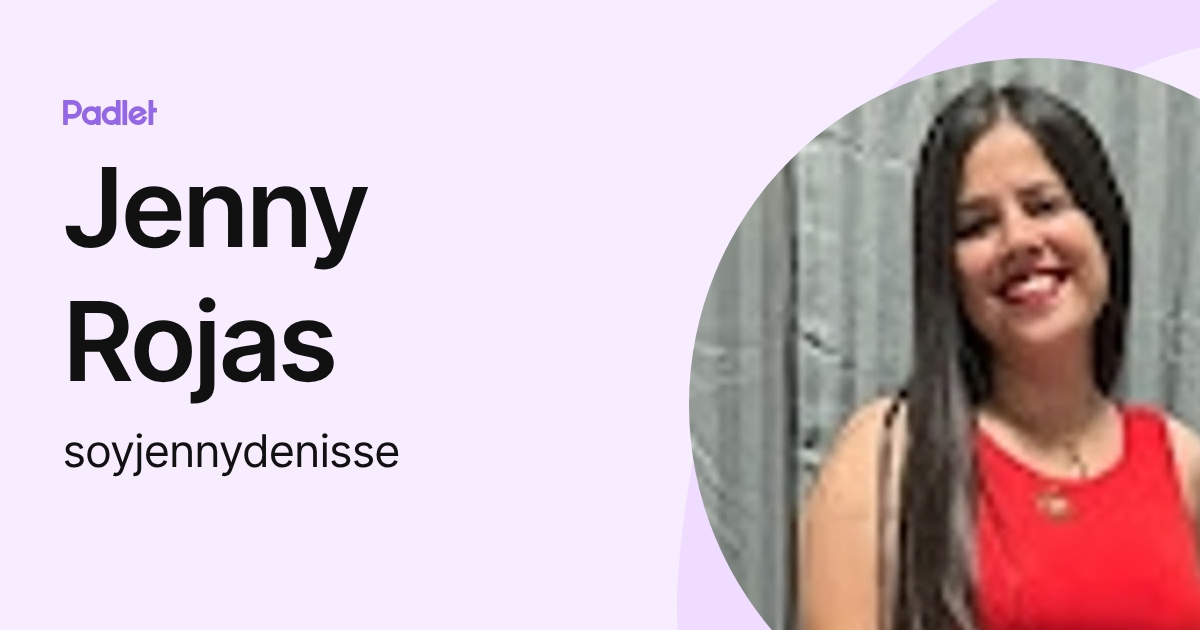 Jenny Rojas (soyjennydenisse) profile | Padlet