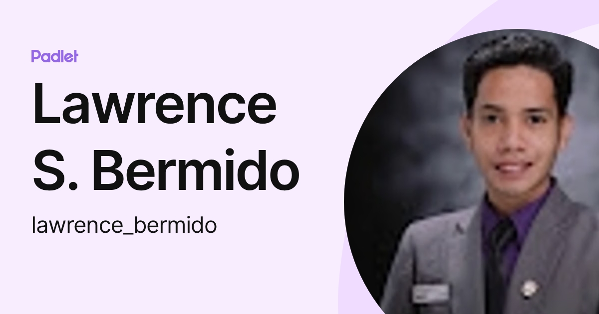 Lawrence S. Bermido (lawrence_bermido) profile | Padlet