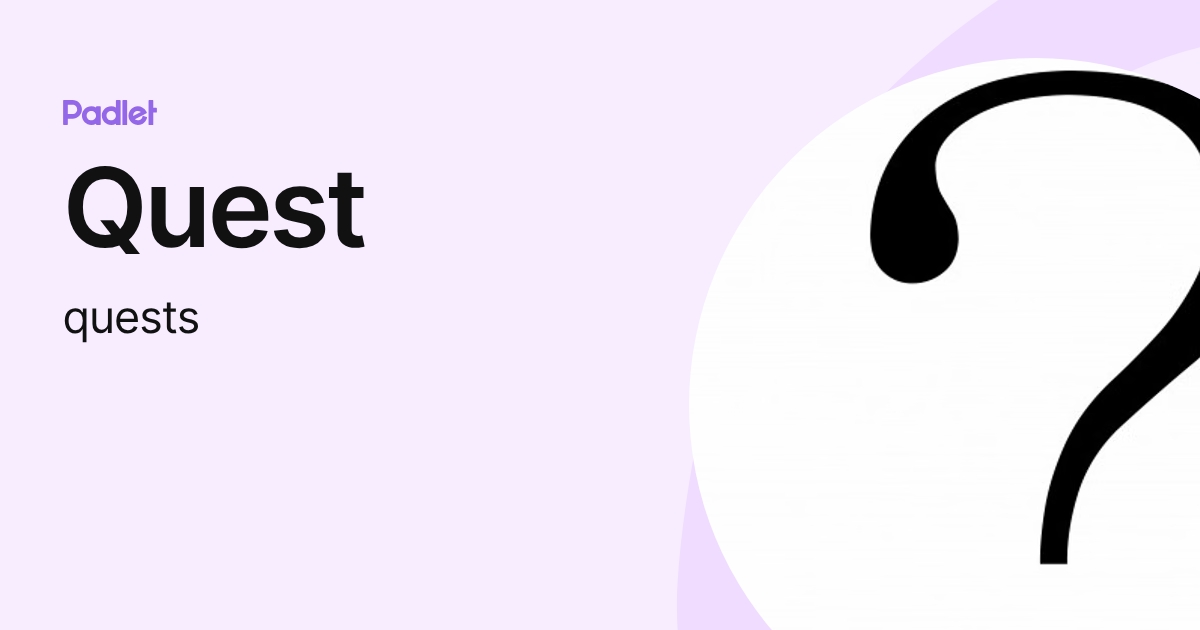 Quest (quests) profile | Padlet