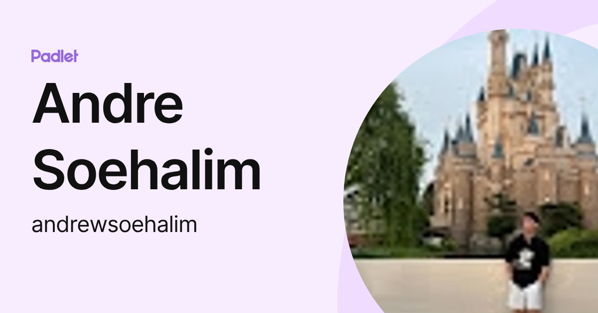 Andre Soehalim (andrewsoehalim) profile | Padlet