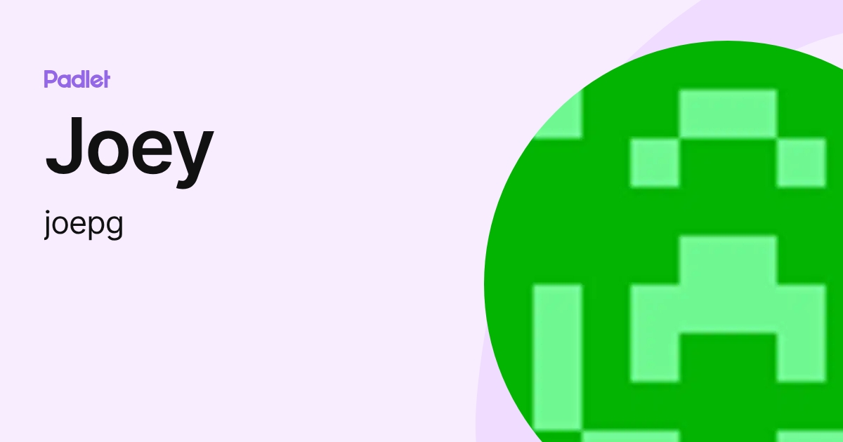 Joey (joepg) profile | Padlet