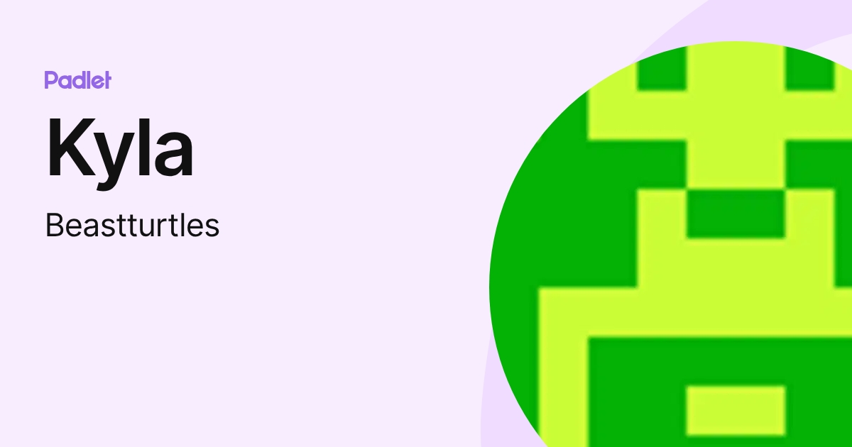 Kyla (Beastturtles) profile | Padlet