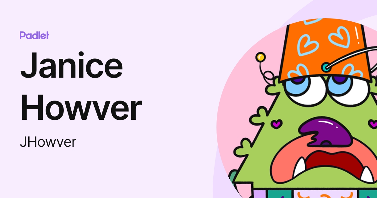 Janice Howver (JHowver) profile | Padlet