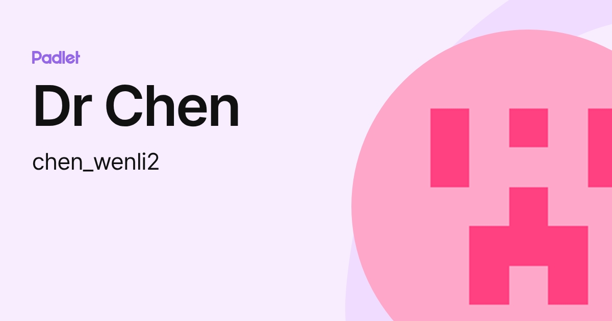 Dr Chen (chen_wenli2) profile | Padlet