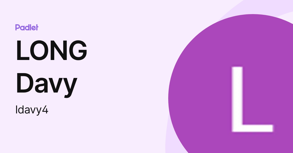 LONG Davy (ldavy4) profile | Padlet