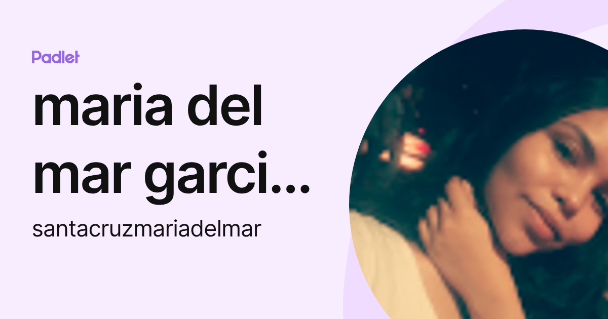 maria del mar garcia santacruz (santacruzmariadelmar) profile | Padlet
