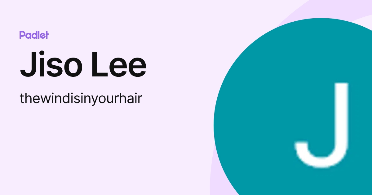 Jiso Lee (thewindisinyourhair) profile | Padlet
