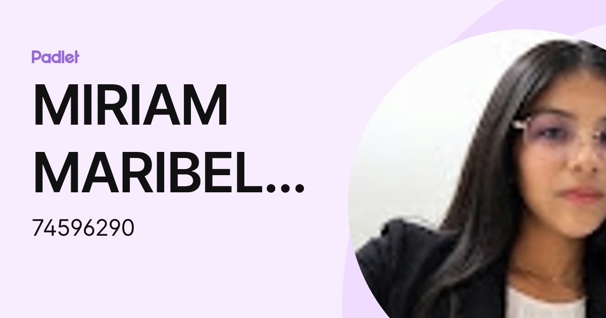 MIRIAM MARIBEL HUAMANI QUISPE (74596290) profile | Padlet
