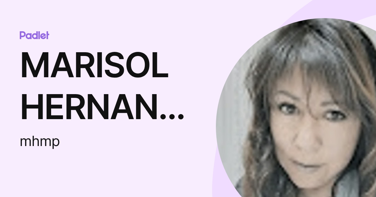 MARISOL HERNANDEZ MARCHENA (mhmp) profile | Padlet
