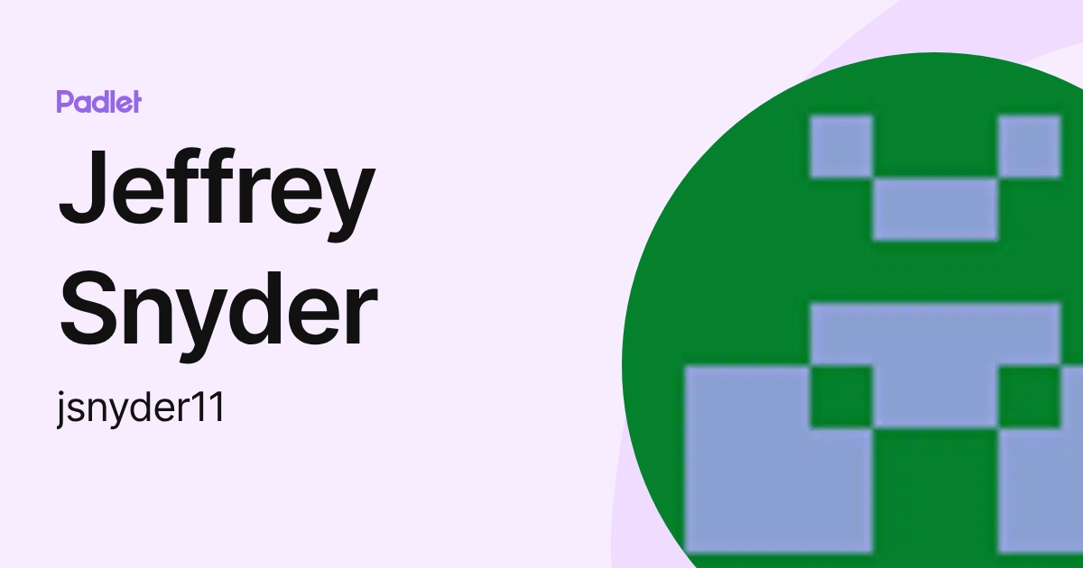 Jeffrey Snyder (jsnyder11) profile | Padlet