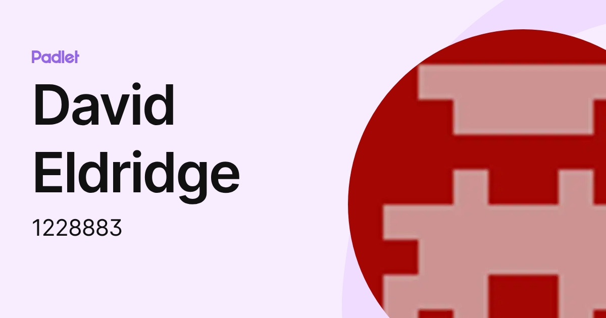 David Eldridge (1228883) profile | Padlet