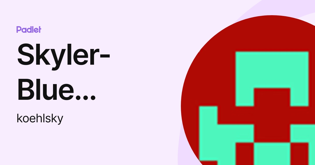 SkylerBlue Koehler (koehlsky) profile Padlet