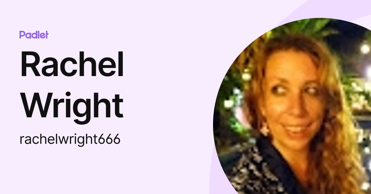 Rachel Wright (rachelwright666) profile | Padlet
