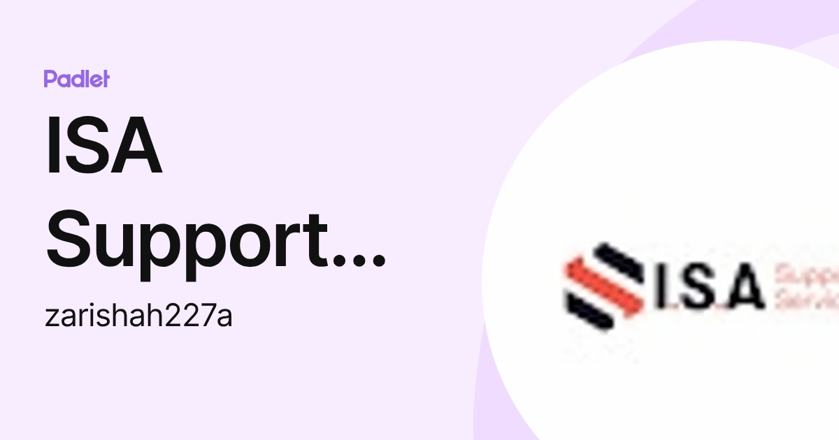 ISA Support Services (zarishah227a) profile | Padlet