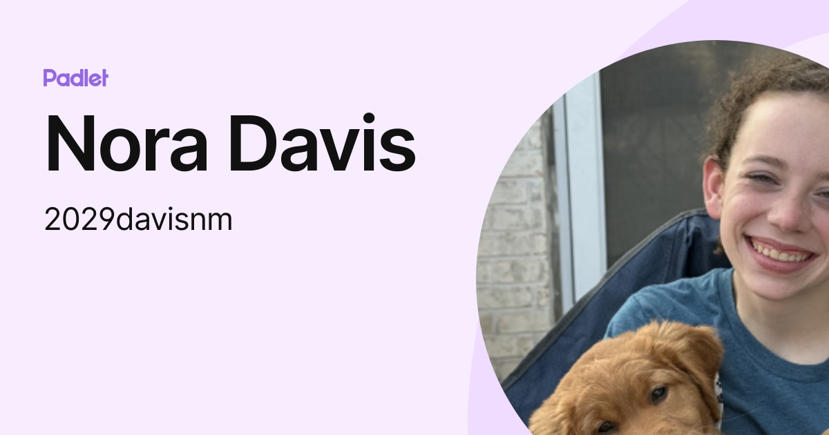 Nora Davis (2029davisnm) profile | Padlet