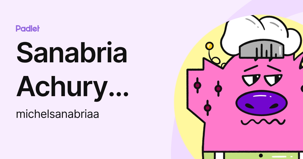 Sanabria Achury Michel Lorena (michelsanabriaa) profile | Padlet