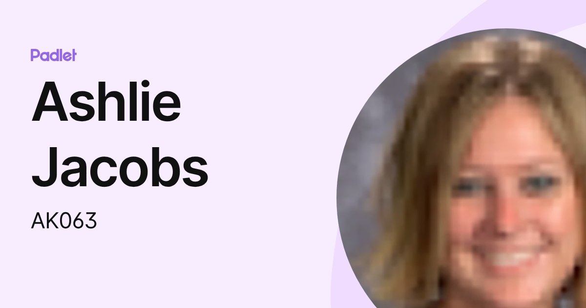 Ashlie Jacobs (AK063) profile | Padlet