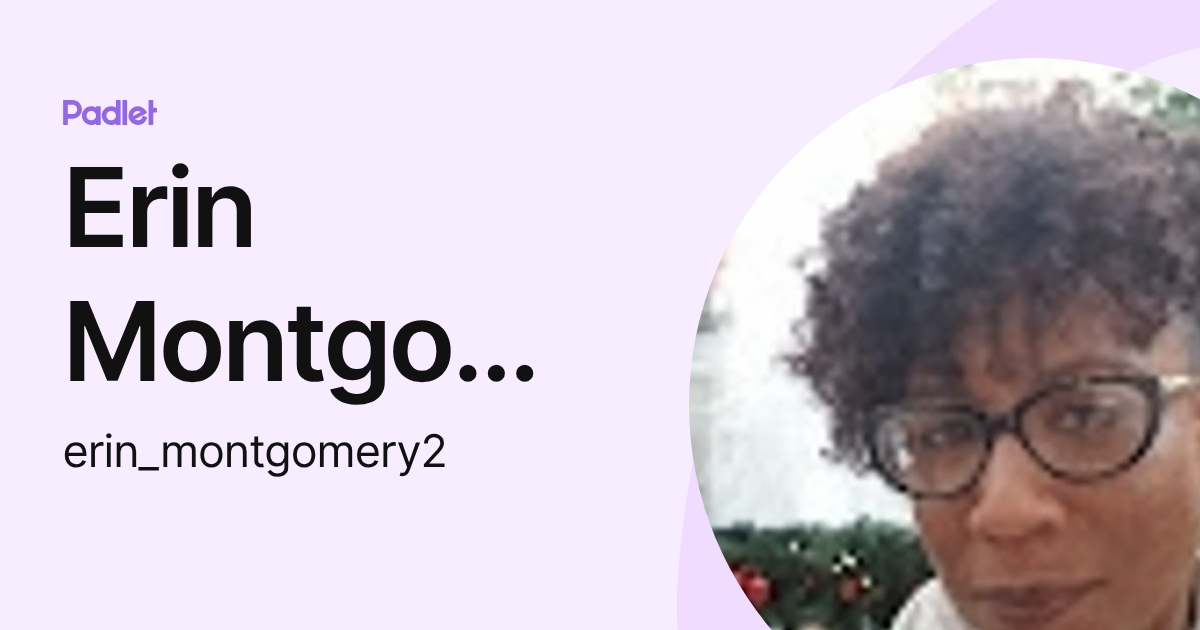 Erin Montgomery (erin_montgomery2) profile | Padlet