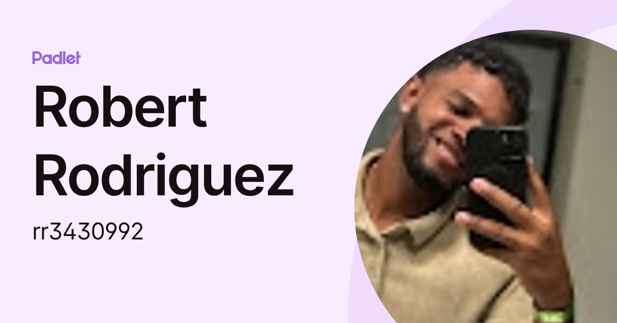 Robert Rodriguez (rr3430992) profile | Padlet