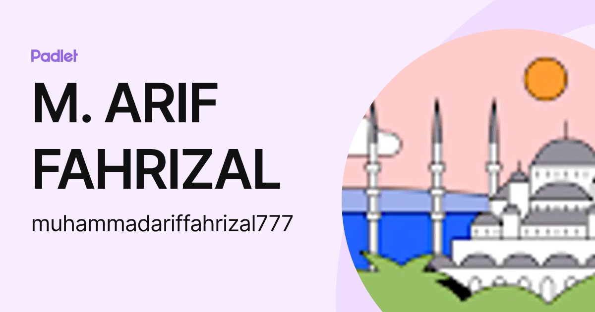 M. ARIF FAHRIZAL (muhammadariffahrizal777) profile | Padlet