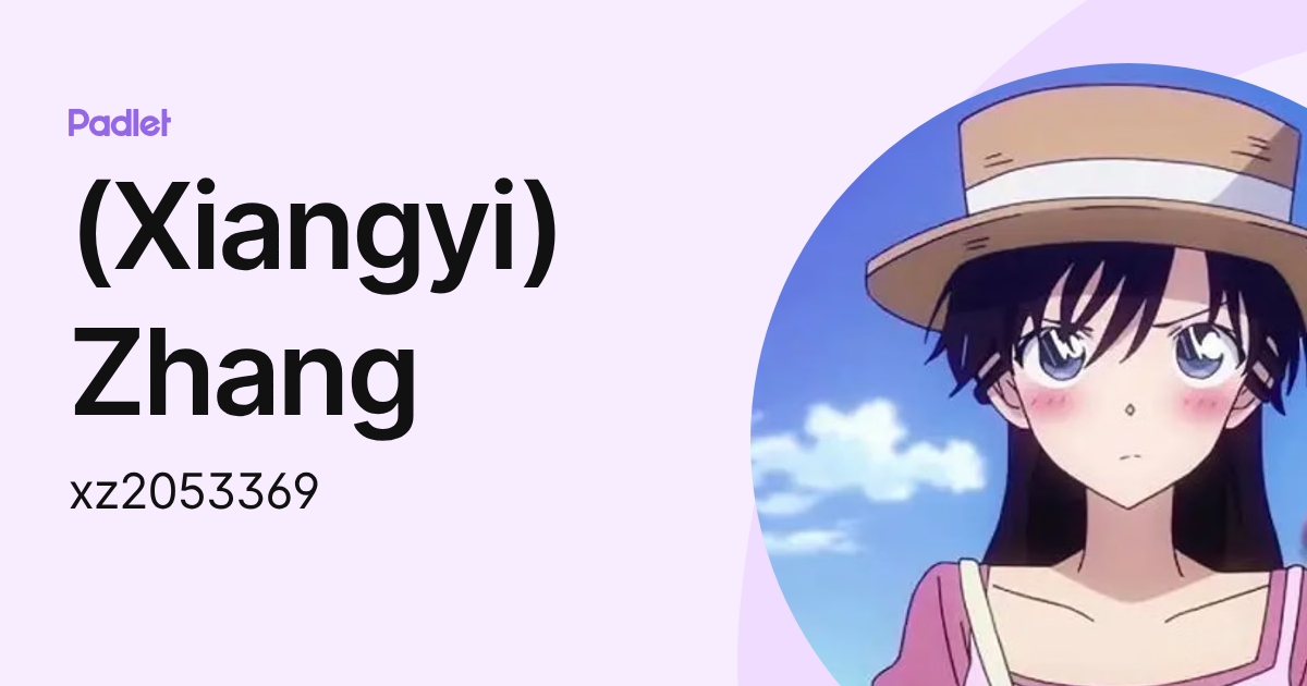 (Xiangyi) Zhang (xz2053369) profile | Padlet